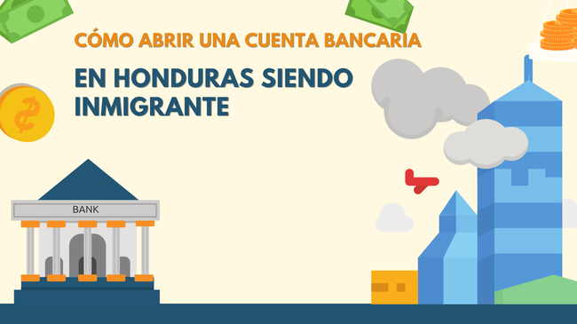Guía para Inmigrantes: Cómo Abrir una Cuenta Bancaria en Honduras