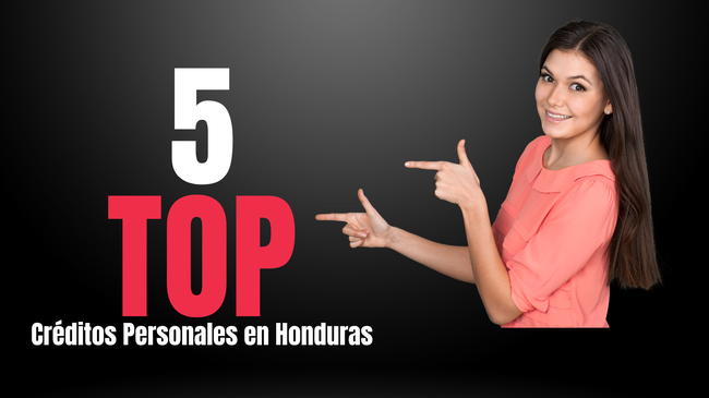 Los 5 Mejores Créditos Personales en Honduras: Soluciones Financieras a tu Alcance